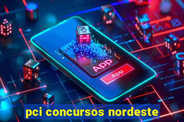 pci concursos nordeste